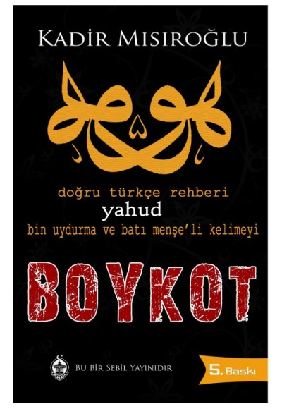 Doğru Türkçe Rehberi Yahud Bin Uydurma Kelimeyi Boykot