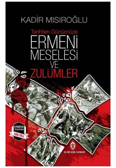 Tarihten Günümüze Ermeni Meselesi ve Zulümler