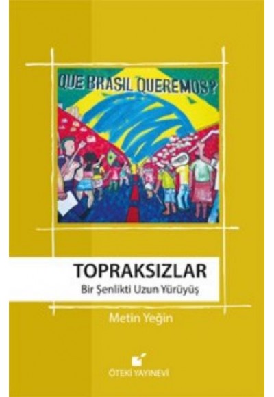 Topraksızlar  Bir Şenlikti Uzun Yürüyüş