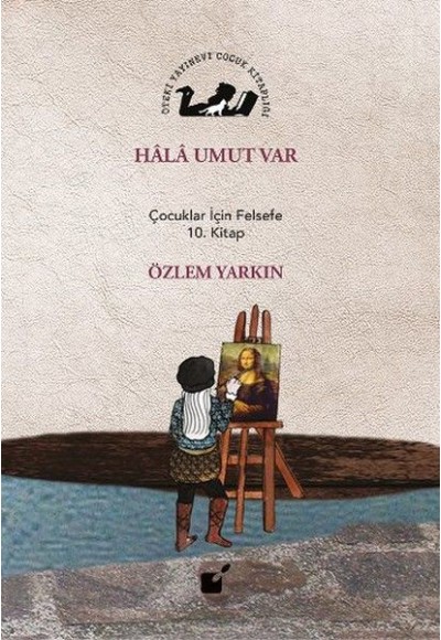 Hala Umut Var - Çocuklar İçin Felsefe 10. Kitap