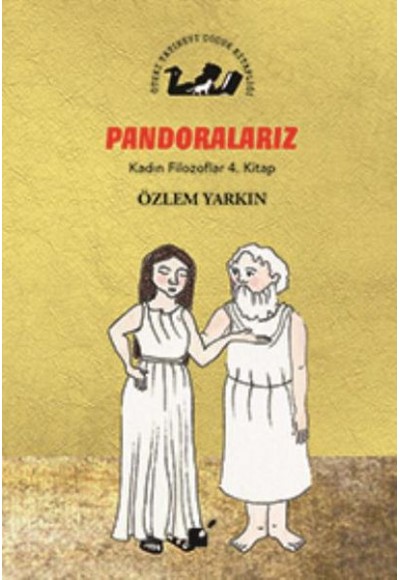 Kadın Filozoflar 4. Kitap - Pandoralarız (Ciltli)