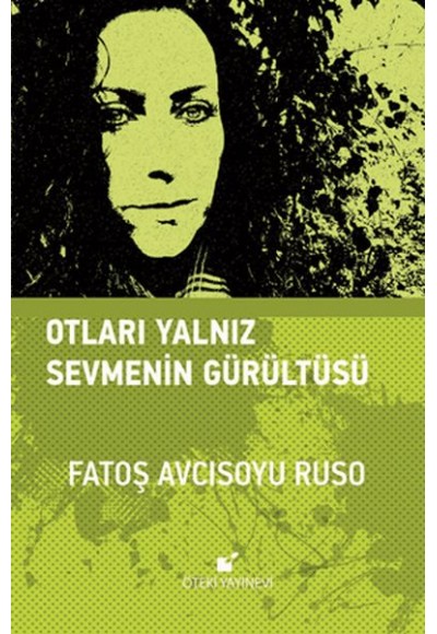 Otları Yalnız Sevmenin Gürültüsü