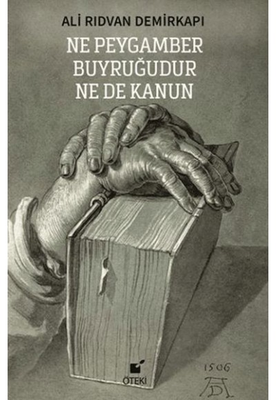 Ne Peygamber Buyruğudur Ne De Kanun