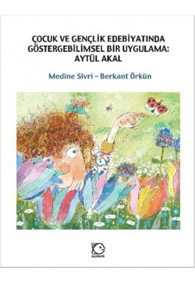 Çocuk ve Gençlik Edebiyatında Göstergebilimsel Bir Uygulama: Aytül Akal