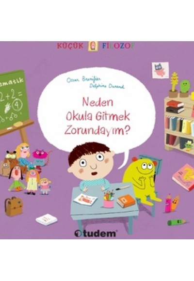 Küçük Filozof - Neden Okula Gitmek Zorundayım?