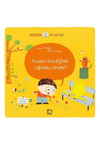 Küçük Filozof / Neden İstediğimi Yapamıyorum?