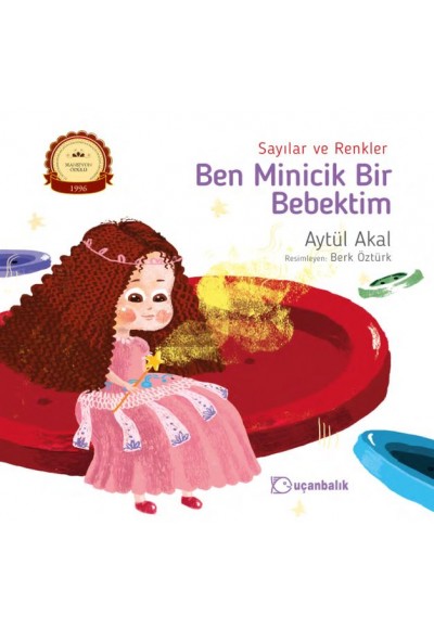 Ben Minicik Bir Bebektim - Sayılar ve Renkler