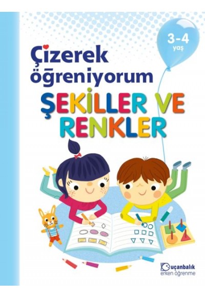 Çizerek Öğreniyorum  Şekiller ve Renkler 3-4 Yaş