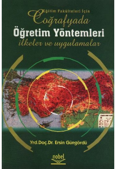 Eğitim Fakülteleri İçin Coğrafyada Öğretim Yöntemleri İlkeler ve Uygulamalar