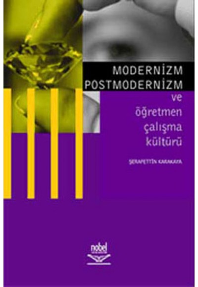 Modernizm Postmodernizm  ve Öğretmen Çalışma Kültürü