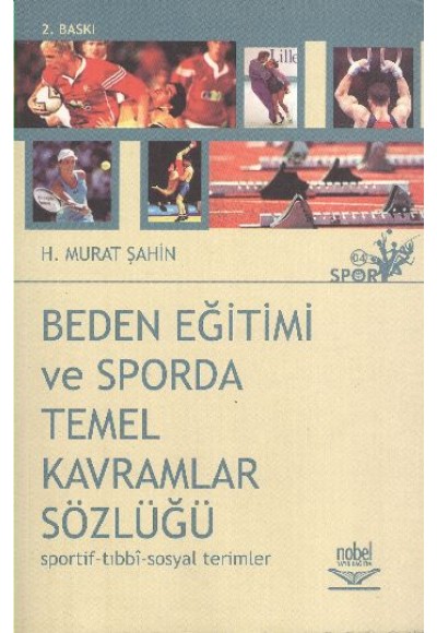 Beden Eğitimi ve Sporda Temel Kavramlar Sözlüğü (Sportif-Tıbbi-Sosyal Terimler)