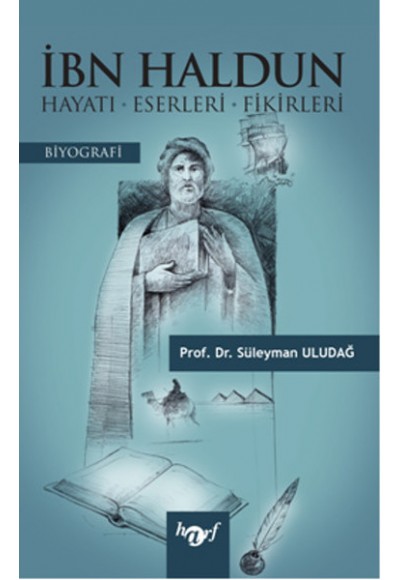 İbn Haldun  Hayatı-Eserleri-Fikirleri