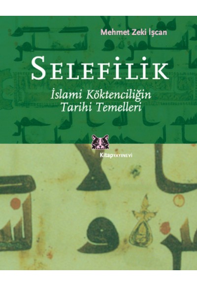 Selefilik / İslami Köktenciliğin Tarihi Temelleri