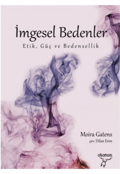 İmgesel Bedenler -  Etik, Güç ve Bedensellik