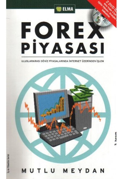 Forex Piyasası  Uluslararası Döviz Piyasalarında İnternet Üzerinden İşlem (DVD ilaveli)