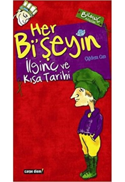 Her Bi'şeyin İlginç ve Kısa Tarihi
