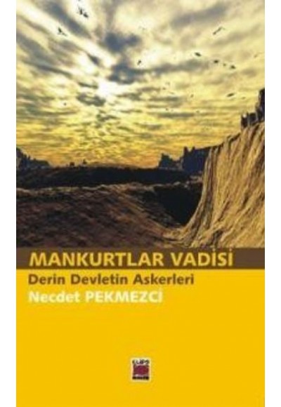 Mankurtlar Vadisi Derin Devletin Askerleri