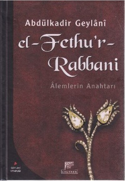 El-Fethu'r Rabbani / Alemlerin Anahtarı (Ciltli)