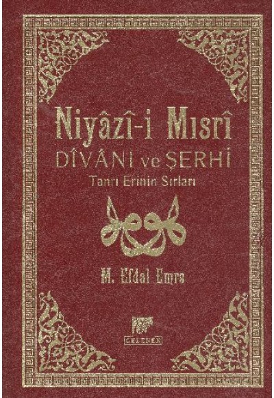 Niyazi-i Mısri Divanı ve Şerhi (Şamua-Ciltli)  Tanrı Erinin Sırları