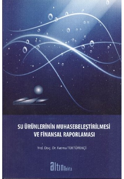 Su Ürünlerinin Muhasebeleştirilmesi ve Finansal Raporlaması