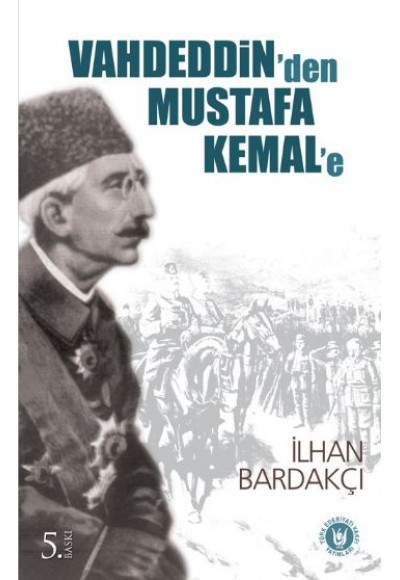 Vahdeddin'den Mustafa Kemal'e