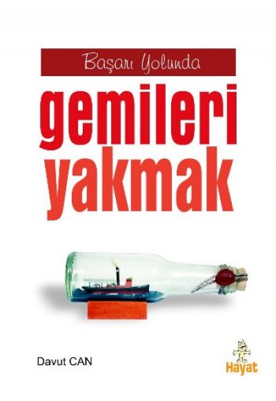 Başarı Yolunda Gemileri Yakmak