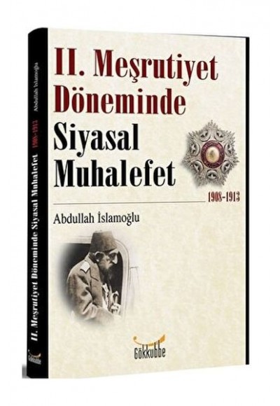 2. Meşrutiyet Döneminde Siyasal Muhalefet 1908-1913