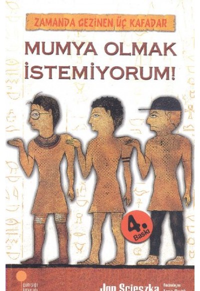 Mumya Olmak İstemiyorum! / Zamanda Gezinen Üç Kafadar