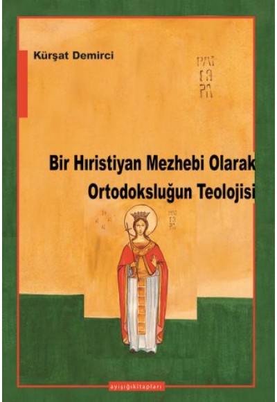 Bir Hıristiyan Mezhebi Olarak Ortodoksluğun Teolojisi