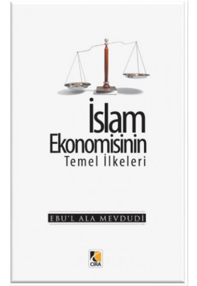 İslam Ekonomisinin Temel İlkeleri