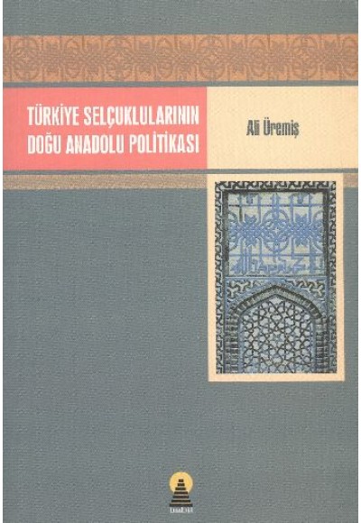 Türkiye Selçuklularının Doğu Anadolu Politikası