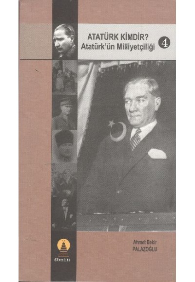 Atatürk Kimdir? Atatürk’ün Milliyetçiliği 4