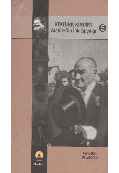 Atatürk Kimdir? Atatürk’ün İnkılapçılığı 5