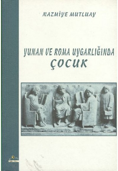 Yunan ve Roma Uygarlığında Çocuk