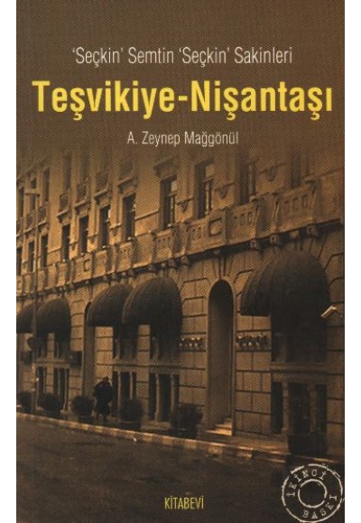 Teşvikiye-Nişantaşı Seçkin Semtin Seçkin Sakinleri