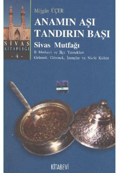 Anamın Aşı Tandırın Başı / Sivas Mutfağı