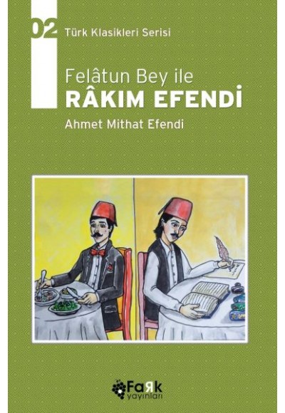 Türk Klasikleri Serisi 2 - Felatun Bey İle Rakım Efendi