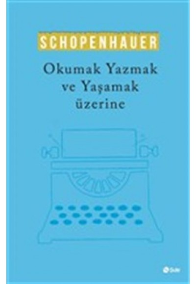 Okumak Yazmak ve Yaşamak Üzerine