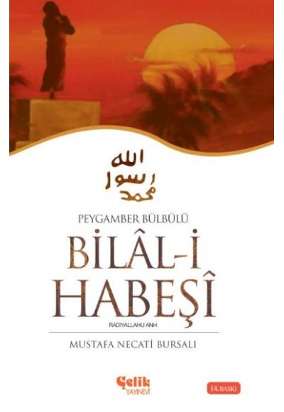 Hz. Bilal-i Habeşi Peygamber Bülbülü