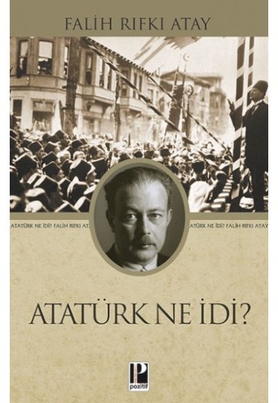 Atatürk Ne İdi?