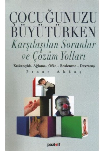 Çocuğunuzu Büyütürken Karşılaşılaşılan Sorunlar ve Çözüm Yolları