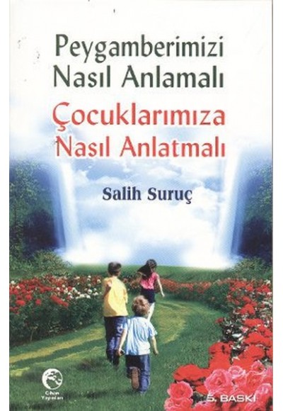 Peygamberimizi Nasıl Anlamalı Çocuklarımıza Nasıl Anlatmalı