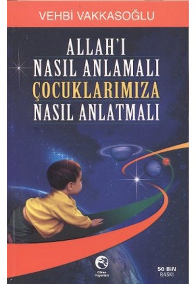 Allahı Nasıl Anlamalı Çocuklarımıza Nasıl Anlatmalı