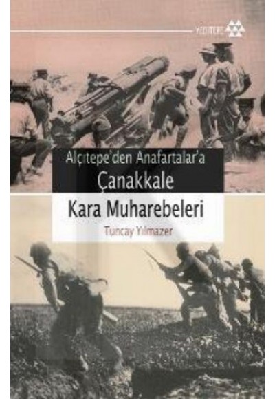 Çanakkale Kara Muharebeleri / Alçıtepe'den Anafartalar'a