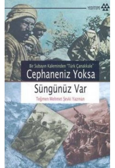 Cephaneniz Yoksa Süngünüz Var