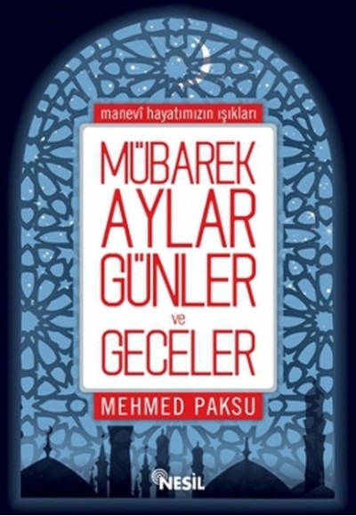 Mübarek Aylar, Günler ve Geceler