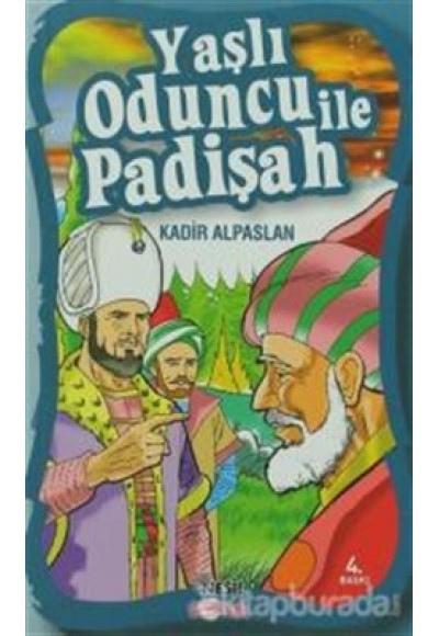 Yaşlı Oduncu ile Padişah