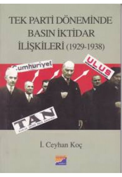 Tek Parti Döneminde Basın İktidar İlişkileri (1929-1938)
