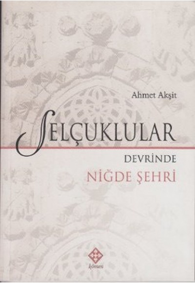 Selçuklular Devrinde Niğde Şehri
