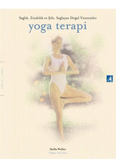 Yoga Terapi - Sağlık Zindelik ve Şifa Sağlayan Doğal Yöntemler